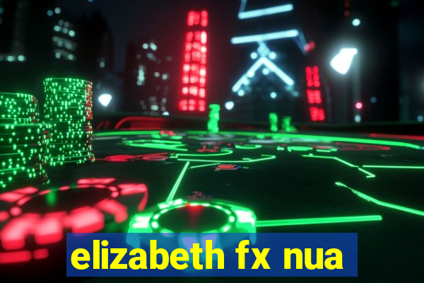 elizabeth fx nua